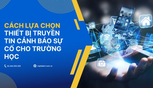 Cách lựa chọn thiết bị cảnh báo sự cố cho trường học