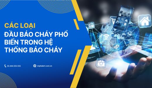 Các loại đầu báo cháy phổ biến trong hệ thống báo cháy