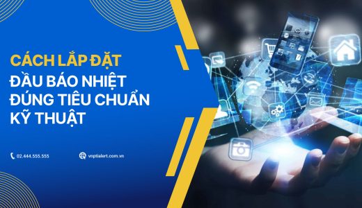 Cách lắp đầu báo nhiệt đúng tiêu chuẩn kỹ thuật