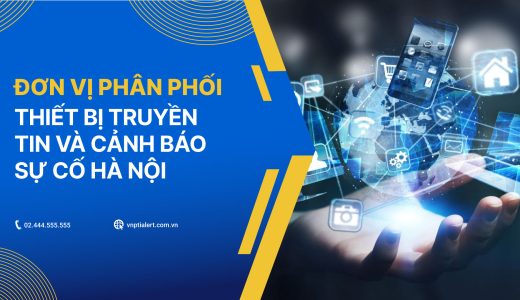 Đơn vị phân phối thiết bị truyền tin và cảnh báo sự cố Hà Nội